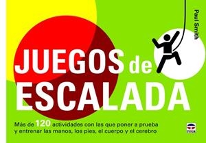 JUEGOS DE ESCALADA | 9788479029326 | SMITH, PAUL  / VALES, TOTICOL