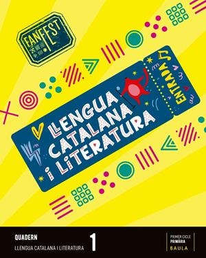 QUADERN LLENGUA CATALANA I LITERATURA 1R PRIMÀRIA FANFEST - ESPIRAL | 9788447950287 | DEPARTAMENT D'EDICIONS EDUCATIVES DE BAULA