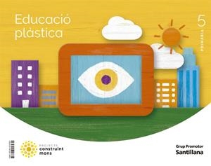 EDUCACIO PLASTICA 5 PRIMARIA CONTRUINT MONS | 9788413157931 | AA.VV