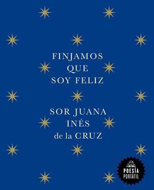 FINJAMOS QUE SOY FELIZ | 9788439742609 | DE LA CRUZ, JUANA INÉS
