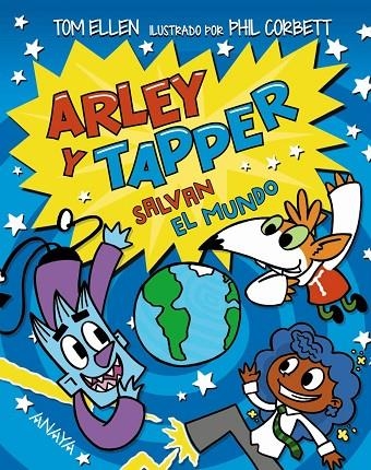 ARLEY Y TAPPER SALVAN EL MUNDO | 9788414335215 | ELLEN, TOM