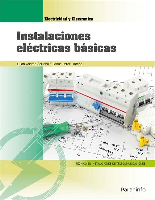 INSTALACIONES ELÉCTRICAS BÁSICAS | 9788428340052 | CANTOS SERRANO, JULIÁN / PÉREZ LLORENS, JAIME