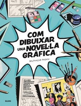 COM DIBUIXAR UNA NOVEL·LA GRÀFICA | 9788419785138 | PAGANI, BATHAZAR / GABOS, OTTO / MARAGGI, MARCO