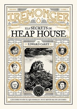 TRILOGIA IREMONGER 1: ELS SECRETS DE HEAP HOUSE | 9788419654342 | CAREY, EDWARD