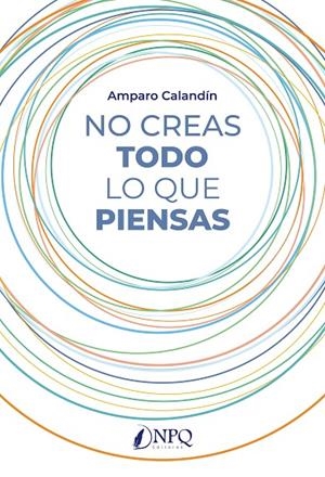 NO CREAS TODO LO QUE PIENSAS | 9788419440914 | CALADÍN, AMPARO