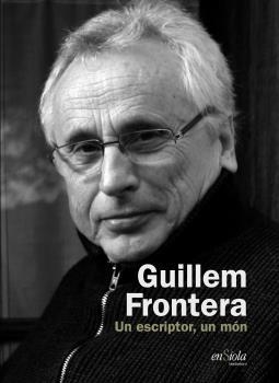 GUILLEM FRONTERA UN ESCRIPTOR UN MON | 9788412499537 | VV.AA