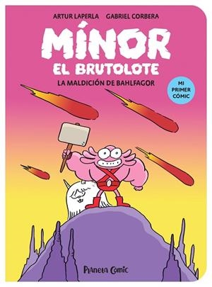 MÍNOR EL BRUTOLOTE Nº 01. LA MALDICIÓN DE BAHLFAGOR | 9788411409377 | LAPERLA, ARTUR / CORBERA, GABRIEL
