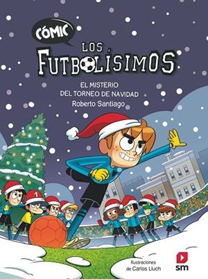 CÓMIC LOS FUTBOLÍSIMOS 2: EL MISTERIO DEL TORNEO DE NAVIDAD | 9788411820387 | SANTIAGO, ROBERTO
