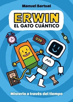 ERWIN, EL GATO CUÁNTICO 1 - MISTERIO A TRAVÉS DEL TIEMPO | 9788448866532 | BARTUAL, MANUEL