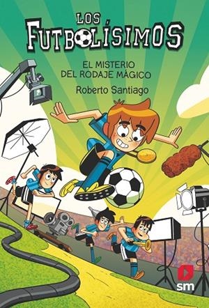 LOS FUTBOLÍSIMOS 24: EL MISTERIO DEL RODAJE MÁGICO | 9788411820363 | SANTIAGO, ROBERTO