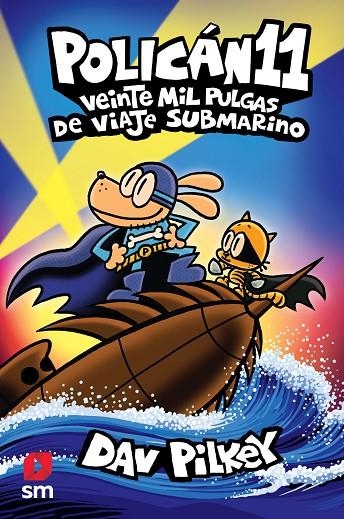POLICÁN 11. VEINTE MIL PULGAS DE VIAJE SUBMARINO | 9788411209786 | PILKEY, DAV