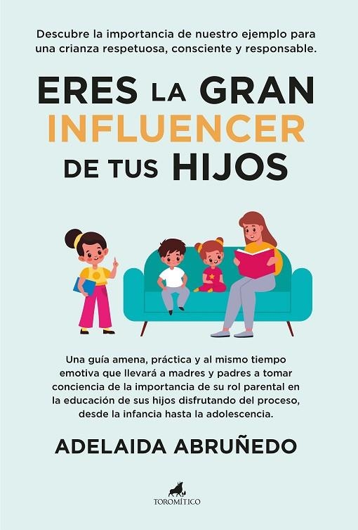 ERES LA GRAN INFLUENCER DE TUS HIJOS | 9788419962003 | ADELAIDA ABRUÑEDO