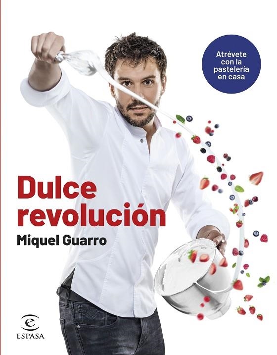 DULCE REVOLUCIÓN. ATRÉVETE CON LA PASTELERÍA EN CASA | 9788467070668 | GUARRO, MIQUEL