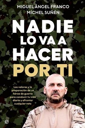 NADIE LO VA A HACER POR TI | 9788413847115 | FRANCO, MIGUEL ÁNGEL / SUÑÉN, MÍCHEL