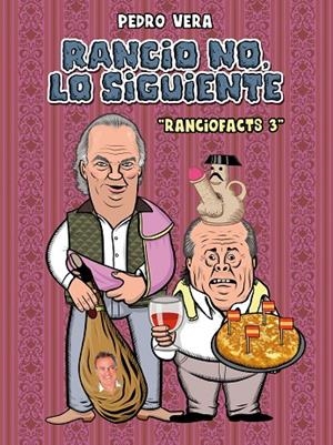 RANCIOFACTS 3. RANCIO NO, LO SIGUIENTE | 9788416251872 | VERA, PEDRO