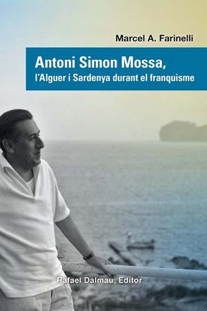 ANTONI SIMON MOSSA, L'?ALGUER I SARDENYA DURANT EL FRANQUISME | 9788423208944 | MARCEL A. FARINELLI