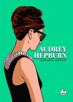 AUDREY HEPBURN | 9788412480771 | HOFER,EILEEN/ LONGÉ,CHRISTOPHER
