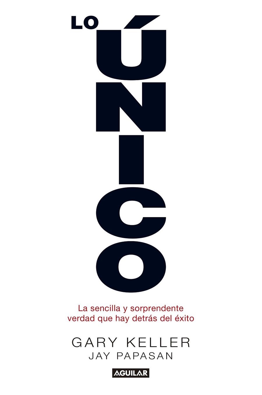 LO ÚNICO | 9788403014039 | KELLER, GARY / PAPASAN, JAY