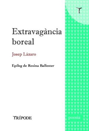 EXTRAVAGANCIA BOREAL | 9788412586596 | LÁZARO, JOSEP