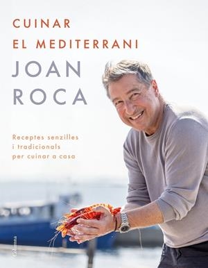 CUINAR EL MEDITERRANI | 9788466431453 | ROCA, JOAN / BRUGUÉS, SALVADOR