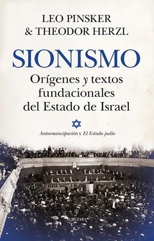 SIONISMO. ORÍGENES Y TEXTOS FUNDACIONALES DEL ESTADO DE ISRAEL | 9788410520066 | LEO PINSKER / THEODOR HERZL