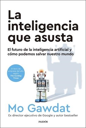 LA INTELIGENCIA QUE ASUSTA | 9788449341915 | GAWDAT, MO