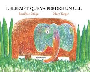 L'ELEFANT QUE VA PERDRE UN ULL | 9788418558818 | OFOGO, BONIFACE