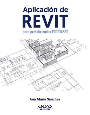 APLICACIÓN DE REVIT PARA PREFABRICADOS EOCO148PO | 9788441548671 | SÁNCHEZ GUTIÉRREZ, ANA MARÍA