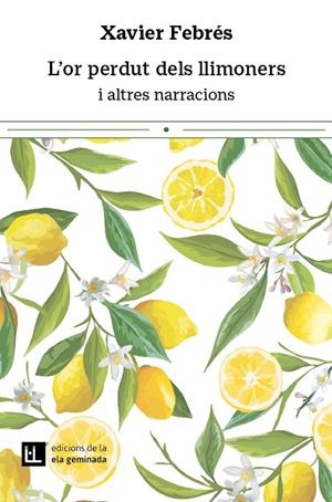 L'OR PERDUT DELS LLIMONERS | 9788412676679 | FEBRÉS VERDÚ, XAVIER