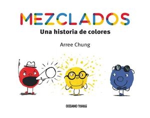 MEZCLADOS. UNA HISTORIA DE COLORES | 9786075276618