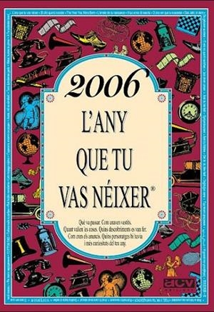 2006 L'ANY QUE TU VAS NÉIXER | 9788415003274 | COLLADO BASCOMPTE, ROSA