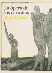 LA ÓPERA DE LOS CARICATOS | 9788496584662 | CORTÉS MENA, RAÚL