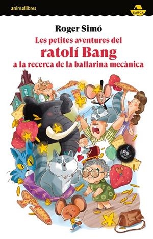LES PETITES AVENTURES DEL RATOLÍ BANG A LA RECERCA DE LA BALLARINA MECÀNICA | 9788419659675 | VV.AA.