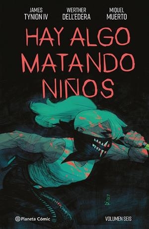 HAY ALGO MATANDO NIÑOS Nº 06 | 9788411611114 | TYNION IV, JAMES / DELL'EDERA, WERTHER / MUERTO, MIQUEL