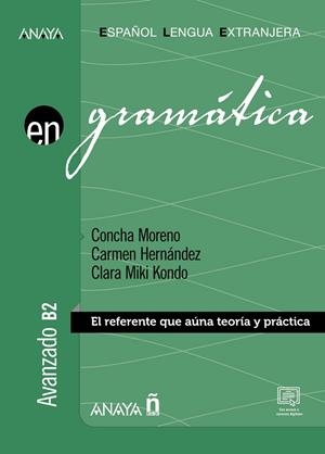 GRAMÁTICA. NIVEL AVANZADO B2 (ED. 2023) | 9788467868708 | MORENO GARCÍA, CONCHA / HERNÁNDEZ ALCAIDE, CARMEN / KONDO PÉREZ, CLARA MIKI