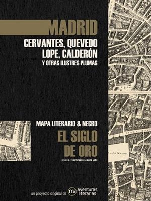 MADRID EN EL SIGLO DE ORO | 9788418700088 | CERVANTES SAAVEDRA, MIGUEL DE / QUEVEDO, FRANCISCO DE / VEGA, LOPE DE / CALDERÓN DE LA BARCA, PEDRO