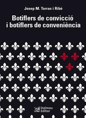 BOTIFLERS DE CONVICCIO I BOTIFLERS DE CONVENIENCIA | 9788423208982 | JOSP M. TORRAS I RIBÉ