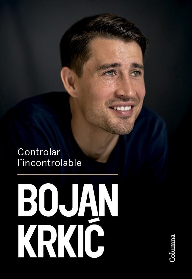 CONTROLAR L'INCONTROLABLE BOJAN KRKIC  | 9788466431750 | KRKIC PÉREZ, BOJAN