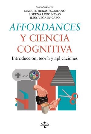 AFFORDANCES Y CIENCIA COGNITIVA | 9788430986859 | HERAS-ESCRIBANO, MANUEL / LOBO NAVAS, LORENA / VEGA ENCABO, JESÚS / ANDRADA DE GREGORIO, GLORIA / AY