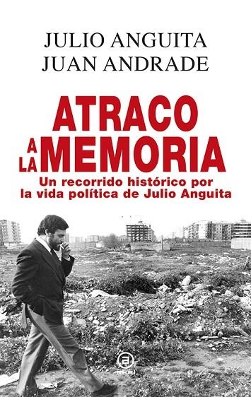 ATRACO A LA MEMORIA | 9788446042433 | ANGUITA, JULIO / ANDRADE, JUAN