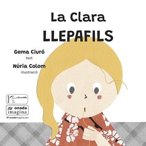 LA CLARA LLEPAFILS | 9788419606969 | CIURÓ SOLER, GEMA / COLOM CANALS, NÚRIA