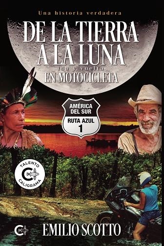 DE LA TIERRA A LA LUNA EN MOTOCICLETA 1 | 9788418435577 | SCOTTO, EMILIO