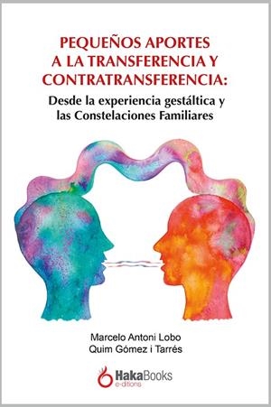 PEQUEÑOS APORTES A LA TRANSFERENCIA Y LA CONTRATRANSFERENCIA | 9788415409427 | ANTONI LOBO, MARCELO / GÓMEZ I TARRÉS, QUIM
