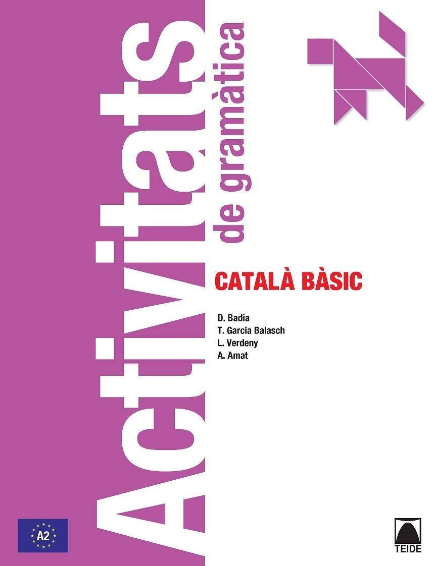 ACTIVITATS DE GRAMATICA CATALANA NIVELL BASIC | 9788430734191 | BADIA ARMENGOL, Mª DOLORS / VERDENY PÉREZ, LYDIA / GARCIA BALASCH, TERESA / AMAT MIRALLES, ANGELINA