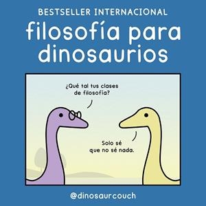 FILOSOFÍA PARA DINOSAURIOS | 9788419875532 | @DINOSAURCOUCH