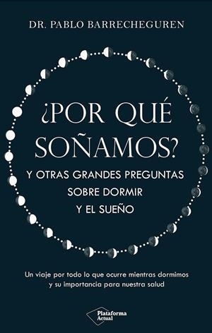 ¿POR QUÉ SOÑAMOS? | 9788410079830 | BARRECHEGUREN, PABLO
