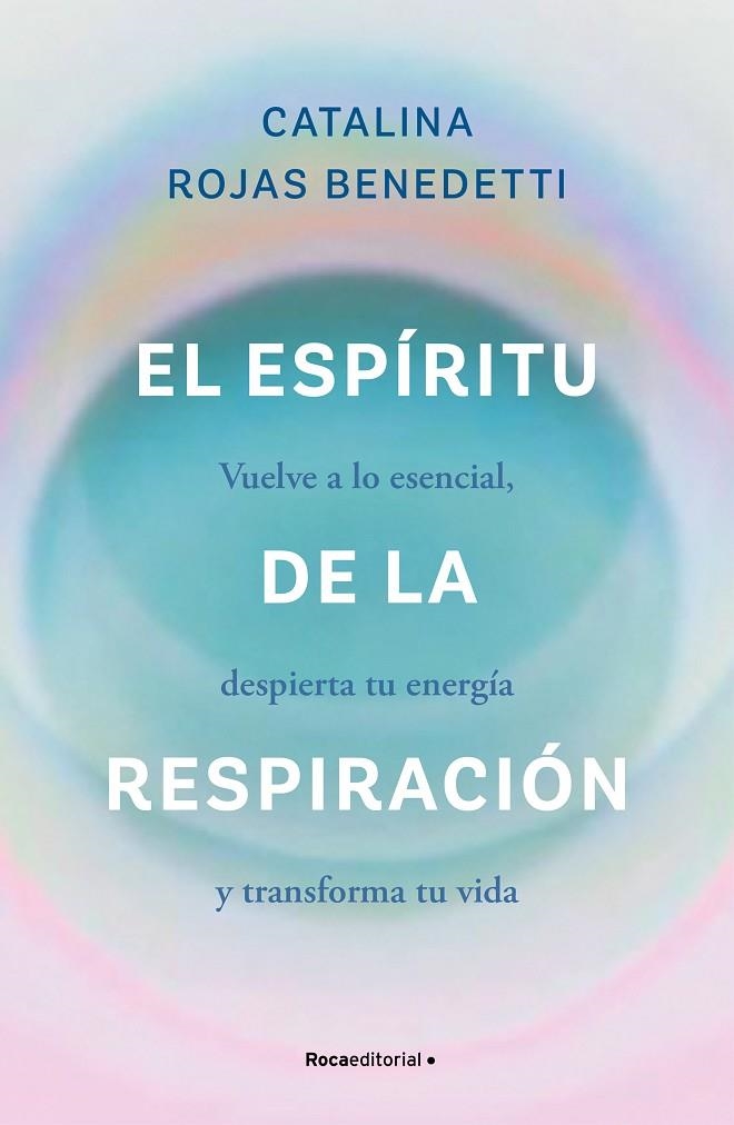 EL ESPÍRITU DE LA RESPIRACIÓN | 9788419965066 | ROJAS BENEDETTI, CATALINA