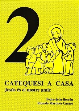 CATEQUESI A CASA 2, JESUS ES EL NOSTRE AMIC | 9788487023187