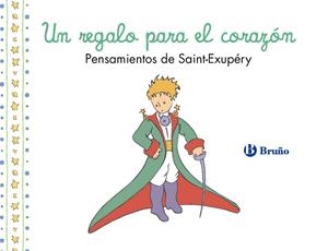 UN REGALO PARA EL CORAZÓN. PENSAMIENTOS DE ANTOINE DE SAINT-EXUPÉRY | 9788469643037 | DE SAINT-EXUPÉRY, ANTOINE