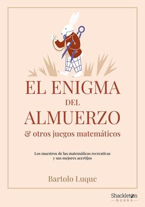 EL ENIGMA DEL ALMUERZO Y OTROS JUEGOS MATEMÁTICOS | 9788413613222 | LUQUE, BARTOLO